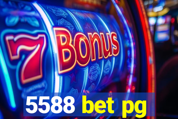 5588 bet pg